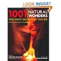 1001 Natural Wonders: You Must See Before You Die (1001 Must See Before You Die)