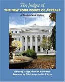 Review Copublished with The Historical Society of the  / The Judges of the New York Court of Appeals: A Biographical History