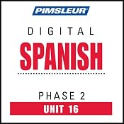Spanish Phase 2, Unit 16: Learn to Speak and Understand Spanish with Pimsleur Language Programs | [Pimsleur]