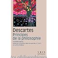 Principes de la philosophie. Premi�re Partie; s�lection d'articles des parties 2,3 et 4; Lettre-Pr�face