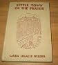 Little Town on the Prairie 1st Edition