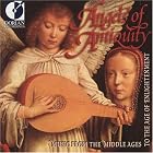 Angels of Antiquity by  Claudio Monteverdi, Johann Sebastian Bach, John Dowland, Antoine Busnois, and John Bull 