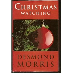 Christmas Watching - Desmond Morris 