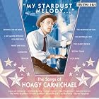 My Stardust Melody: The Songs of Hoagy Carmichael by  Hoagy Carmichael 