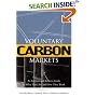 Voluntary Carbon Markets: An International Business Guide to What They Are and How They Work (Environmental Markets Insight Series)