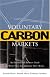 Voluntary Carbon Markets: An International Business Guide to What They Are and How They Work (Environmental Markets Insight)