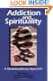 Addiction and Spirituality: A Multidisciplinary Approach