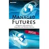 Managed Futures: Erfolgreich Geld verdienen in steigenden und fallenden M�rkten