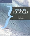 Plug-in Power!: The Comprehensive DSP...