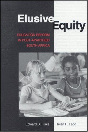 Elusive Equity: Education Reform in Post-Apartheid South Africa by Fiske Edward B. Ladd Helen F. (2004-07-29) Hardcover