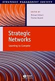 Strategic Networks: Learning to Compete (Strategic Management Society)