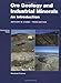 Ore Geology and Industrial Minerals: An Introduction