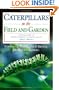 Caterpillars in the Field and Garden: A Field Guide to the Butterfly Caterpillars of North America (Butterflies [Or Other] Through Binoculars)
