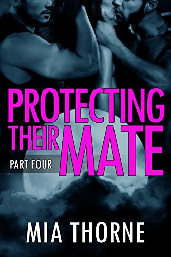 Protecting Their Mate, Part Four: A BBW Shifter Werewolf Romance (The Last Pack)