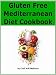 Books : Gluten Free Mediterranean Diet Cookbook: 50 Delicious and Healthy Recipes (Gluten Free Cooking)