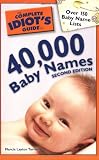 The Complete Idiot's Guide to 40,000 Baby Names, 2nd Edition