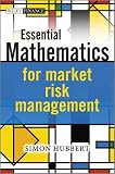 Essential Mathematics for Market Risk Management (The Wiley