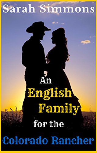 An English Family for the Colorado Rancher: (A Mail Order Bride, Sweet & Clean Western Romance Story) (Sarah's Surpise Babies Book 1)
