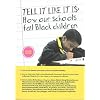 TELL IT LIKE IT IS - 2nd Edition: How Our Schools Fail Black Children