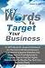 Keywords To Target Your Business: An SEO Guide On Keyword Research So You Can Understand Keyword Analysis And Keyword Statistics And Know How To Find ... Rank So People Can Find Your Business Easily