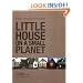 Little House on a Small Planet: Simple Homes, Cozy Retreats, and Energy Efficient Possibilities
