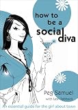 How to Be a Social Diva: An Essential Guide for the Girl About Town