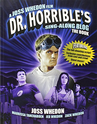 Dr. Horrible's Sing-Along Blog: The Book by Joss Whedon (26-Nov-2010) Paperback
