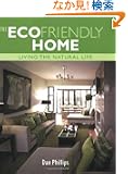 The Ecofriendly Home: Living the Natural Life