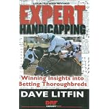 Expert Handicapping: Winning Insights into Betting Thoroughbreds (Drf Handicapping Library) ~ Dave LItfin