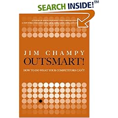 Outsmart!: How to Do What Your Competitors Can't