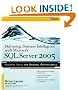 Delivering Business Intelligence with Microsoft SQL Server 2005: Utilize Microsoft's Data Warehousing, Mining & Reporting Tools to Provide Critical Intelligence to A