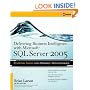 Delivering Business Intelligence with Microsoft SQL Server 2005: Utilize Microsoft's Data Warehousing, Mining & Reporting Tools to Provide Critical Intelligence to A
