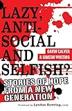Lazy, antisocial and selfish? : stories of hope from a new generation