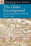 The Globe Encompassed: The Age of European Discovery (1500 to 1700) (Connections Series for World History)