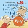 Charlie and Lola's I Am Not Sleepy and I Will Not Go to Bed Pop-Up
