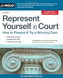 Represent Yourself in Court: How to Prepare & Try a Winning Case