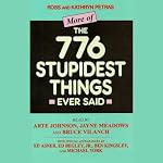 More of the 776 Stupidest Things Ever Said | Ross Petras,Kathryn Petras