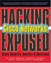 Hacking Exposed Cisco Networks: Cisco Security Secrets & Solutions: Cisco Security Secrets and Solutions
