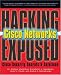 Hacking Exposed Cisco Networks: Cisco Security Secrets & Solutions