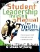 Student Leadership Training Manual for Youth Workers, The