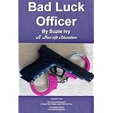 Bad Luck Officer ~ Suzie Ivy