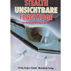Stealth. Unsichtbare Flugzeuge. T�uschung und Tarnung in der Luft