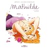Mathilde, Tome 3 : Le temps des fleurs