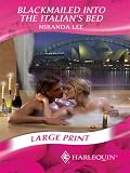 Blackmailed Into The Italian's Bed (Larger Print Presents)