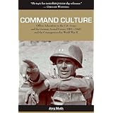 Command Culture: Officer Education in the U.S. Army and the German Armed Forces, 1901-1940, and the Consequences for World War II