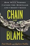 Chain of Blame: How Wall Street Caused the Mortgage and Credit Crisis
