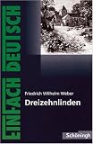 Dreizehnlinden. Unverk�rzte Original-Ausgabe mit Erl�uterungen des Dichters. EinFach Deutsch Textausgaben