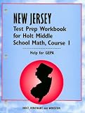 New Jersey Test Prep Workbook for Holt Middle School Math, Course 1: Help for GEPA