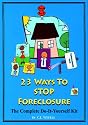 23 Ways To Stop Foreclosure: The Complete Do-It-Yourself Kit (Volume 1)