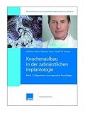 Knochenaufbau in der zahnärztlichen Implantologie. Band 1: Allgemeine und operative Grundlagen: Bd 1